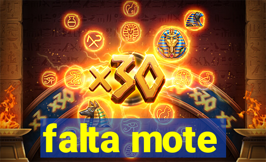 falta mote